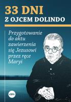 33 dni z ojcem Dolindo. Przygotowanie do aktu zawierzenia się Jezusowi przez ręce Maryi. Autor: Nowakowski Krzysztof. SmakLiter.pl Okładka książki 33 dni z ojcem Dolindo. Przygotowanie do aktu zawierzenia się Jezusowi przez ręce Maryi