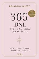 365 dni, które zmienią Twoje życie. Autor: Brianna Wiest. SmakLiter.pl Okładka książki 365 dni, które zmienią Twoje życie