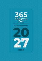 Okładka książki 365 dobrych dni. Kalendarz seniora 2027