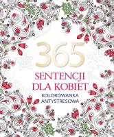365 sentencji dla kobiet. Kolorowanka antystresowa. Autor: Elżbieta Adamska. SmakLiter.pl Okładka książki 365 sentencji dla kobiet. Kolorowanka antystresowa