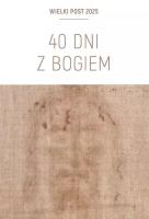 40 dni z Bogiem. Wielki Post 2025 Triduum.... Autor: Marek Piedziewicz. SmakLiter.pl Okładka książki 40 dni z Bogiem. Wielki Post 2025 Triduum...