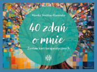 40 zdań o mnie Zestaw kart terapeutycznych. Autor: Monika Strehlau-Kamińska. SmakLiter.pl Okładka książki 40 zdań o mnie Zestaw kart terapeutycznych