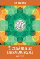 5! zadań na 5 lat Ligi Matematycznej. Autor:   Praca zbiorowa. SmakLiter.pl Okładka książki 5! zadań na 5 lat Ligi Matematycznej