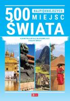 500 najpiękniejszych miejsc świata. Autor: Opracowanie zbiorowe. SmakLiter.pl Okładka książki 500 najpiękniejszych miejsc świata