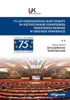 75 lat oddziaływania Rady Europy na kształtowanie europejskiej przestrzeni prawnej w obszarze demokracji. Autor: red. Jerzy Jaskiernia, Spryszak Kamil. SmakLiter.pl Okładka książki 75 lat oddziaływania Rady Europy na kształtowanie europejskiej przestrzeni prawnej w obszarze demokracji