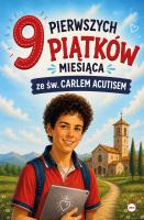 Okładka książki 9 pierwszych piątków miesiąca ze św. Carlem Acutisem
