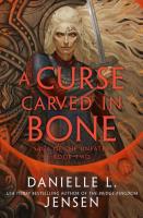 A Curse Carved in Bone. Autor: Danielle L. Jensen. SmakLiter.pl Okładka książki A Curse Carved in Bone