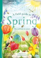 A Field Guide to Spring  wer. angielska. Autor: Dorien Brouwers. SmakLiter.pl Okładka książki A Field Guide to Spring  wer. angielska