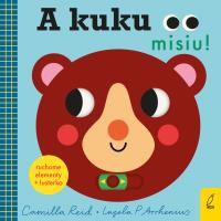 A kuku, misiu!. Autor: Arrhenius Ingela P.. SmakLiter.pl Okładka książki A kuku, misiu!