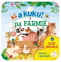 A kuku! Na farmie. Otwórz i sprawdź!. Autor: Izabella Sieńko-Holewa. SmakLiter.pl Okładka książki A kuku! Na farmie. Otwórz i sprawdź!