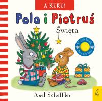 A kuku! Święta. Pola i Piotruś. Autor: Scheffler Axel. SmakLiter.pl Okładka książki A kuku! Święta. Pola i Piotruś