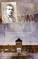 Okładka książki A Man of Few Words: The Bricklayer of Auschwitz Who Saved Primo Levi