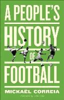 A People's History of Football wer. angielska. Autor: Mickael Correia. SmakLiter.pl Okładka książki A People's History of Football wer. angielska