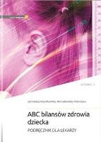 ABC bilansów zdrowia dziecka w.2. Autor: A. Oblacińska, M. Jodkowska, P. Sawiec. SmakLiter.pl Okładka książki ABC bilansów zdrowia dziecka w.2
