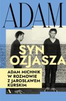 Okładka książki Adam, syn Ozjasza. Adam Michnik w rozmowie z Jarosławem Kurskim