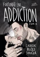 Addiction. O krok bliżej światła. Tom 2. Autor: FortunateEm. SmakLiter.pl Okładka książki Addiction. O krok bliżej światła. Tom 2