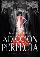 Okładka książki Adicción perfecta: W cieniu obsesji