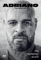 Adriano. Mój największy strach. Autobiografia. Autor: Neto Ulisses, Imperador Adriano. SmakLiter.pl Okładka książki Adriano. Mój największy strach. Autobiografia