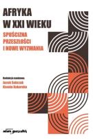 Okładka książki Afryka w XXI wieku: spuścizna przeszłości i nowe..