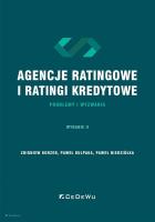 Agencje ratingowe oraz ratingi kredytowe - problemy i wyzwania (Wyd. II). Autor: Korzeb Zbigniew, Kulpaka Paweł, Niedziółka Paweł. SmakLiter.pl Okładka książki Agencje ratingowe oraz ratingi kredytowe - problemy i wyzwania (Wyd. II)