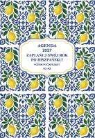 Okładka książki AGENDA 2027. Zaplanuj swój rok po hiszpańsku. Poziom początkujący A1-A2