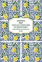 Okładka książki AGENDA 2027. Zaplanuj swój rok po hiszpańsku. Poziom początkujący B1-B2