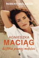 Okładka książki Agnieszka Maciąg. Historia pewnej miłości