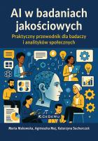 AI w badaniach jakościowych. Praktyczny przewodnik. Autor: Makowska Marta, Maj Agnieszka, Katarzyna Sacharcz. SmakLiter.pl Okładka książki AI w badaniach jakościowych. Praktyczny przewodnik