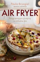 Okładka książki Air fryer. Rozgrzewające przepisy na chłodne dni