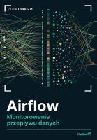 Airflow. Monitorowanie przepływu danych. Autor: Piotr Chudzik. SmakLiter.pl Okładka książki Airflow. Monitorowanie przepływu danych