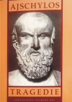 Okładka książki Ajschylos Tragedie Tom 1 Persowie, Siedmiu przeciw Tebom, Błagalnice, Prometeusz w okowach