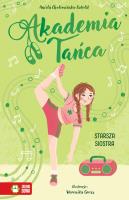 Akademia Tańca. Starsza siostra. Autor: Aniela Cholewińska-Szkolik. SmakLiter.pl Okładka książki Akademia Tańca. Starsza siostra