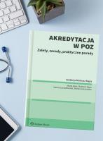 Akredytacja w POZ. Zalety, zasady, praktyczne porady.. Autor: Marta Soniewicka, Marta Bula, Sabina Łyczakowska, Mateusz Kępa. SmakLiter.pl Okładka książki Akredytacja w POZ. Zalety, zasady, praktyczne porady.