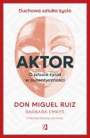 Aktor. Autor: Don Miguel Ruiz. SmakLiter.pl Okładka książki Aktor