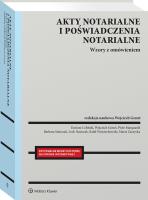 Akty notarialne i poświadczenia notarialne. Wzory z omówieniem. Autor: Marquardt Piotr, Gonet Wojciech, Wojciechowski Rafał, Dariusz Celiński, Maria Zarzycka. SmakLiter.pl Okładka książki Akty notarialne i poświadczenia notarialne. Wzory z omówieniem