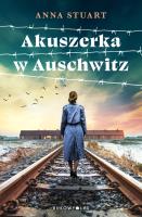 Akuszerka w Auschwitz. Autor: Stuart Anna. SmakLiter.pl Okładka książki Akuszerka w Auschwitz