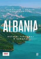Albania. Ostatni taki kraj w Europie. Autor: Magdalena i Marcin Wierzchowieccy. SmakLiter.pl Okładka książki Albania. Ostatni taki kraj w Europie