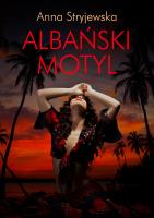 Albański motyl. Autor: Anna Stryjewska. SmakLiter.pl Okładka książki Albański motyl