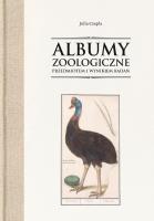 Albumy zoologiczne przedmiotem i wynikiem badań. Autor: Julia Czapla. SmakLiter.pl Okładka książki Albumy zoologiczne przedmiotem i wynikiem badań