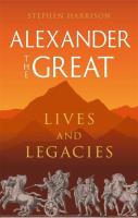 Alexander the Great. Lives and Legacies wer. angielska. Autor: Stephen Harrison. SmakLiter.pl Okładka książki Alexander the Great. Lives and Legacies wer. angielska