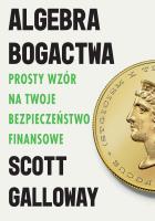 Okładka książki Algebra bogactwa. Prosty wzór na twoje bezpieczeństwo finansowe