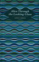 Alice Through the Looking Glass. Autor: Carroll Lewis. SmakLiter.pl Okładka książki Alice Through the Looking Glass