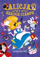 Alicja w Krainie Czarów. Autor: Carroll Lewis. SmakLiter.pl Okładka książki Alicja w Krainie Czarów