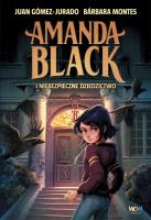 Amanda Black i niebezpieczne dziedzictwo. Autor: Gómez-Jurado Juan, Montes Barbara. SmakLiter.pl Okładka książki Amanda Black i niebezpieczne dziedzictwo