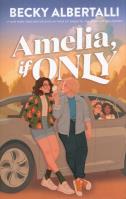 Amelia, If Only. Autor: Becky Albertalli. SmakLiter.pl Okładka książki Amelia, If Only
