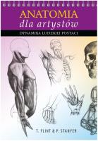 Anatomia dla artystów. Dynamika ludzkiej postaci. Autor: Flint Tom, Stanyer Peter. SmakLiter.pl Okładka książki Anatomia dla artystów. Dynamika ludzkiej postaci