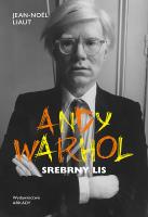Andy Warhol. Srebrny lis. Autor: Liaut Jean-Noël. SmakLiter.pl Okładka książki Andy Warhol. Srebrny lis