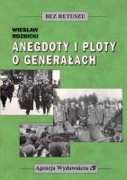 Anegdoty i ploty o generałach w.2022. Autor: Rozbicki Wiesław. SmakLiter.pl Okładka książki Anegdoty i ploty o generałach w.2022