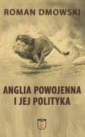 Anglia powojenna i jej polityka. Autor: Roman Dmowski. SmakLiter.pl Okładka książki Anglia powojenna i jej polityka