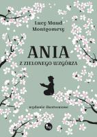 Ania z Zielonego Wzgórza. Autor: Montgomery Lucy Maud. SmakLiter.pl Okładka książki Ania z Zielonego Wzgórza